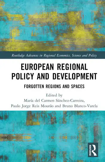 European Regional Policy and Development Forgotten Regions and Spaces European Regional Policy and Development Forgotten Regions and Spaces